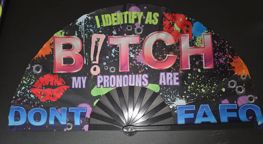 Clack Fan - I Identify As B*itch...Don't FAFO