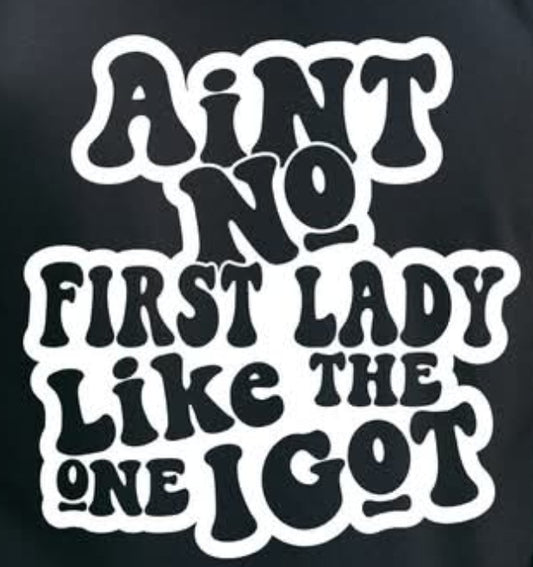 Ain't No First Lady Like the One I Got